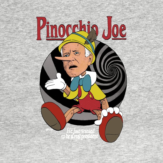 Pinocchio Joe by Sicko Politico  